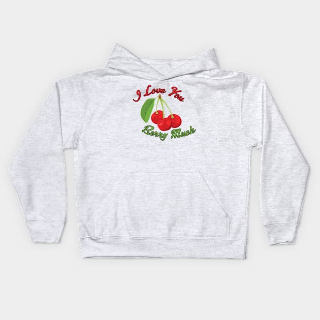 I Love You BERRY Much Kids Hoodie by Dad n Son Designs